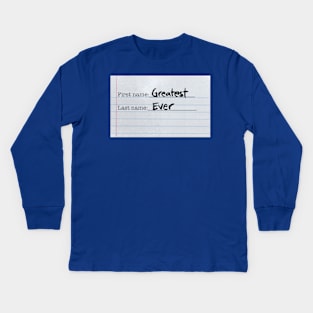 Greatest Ever Kids Long Sleeve T-Shirt